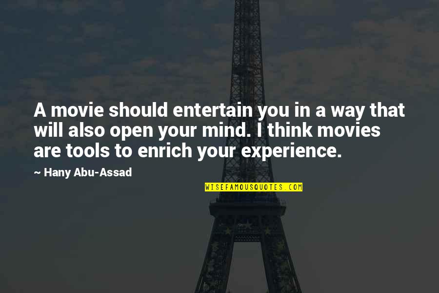 Elmal Quotes By Hany Abu-Assad: A movie should entertain you in a way