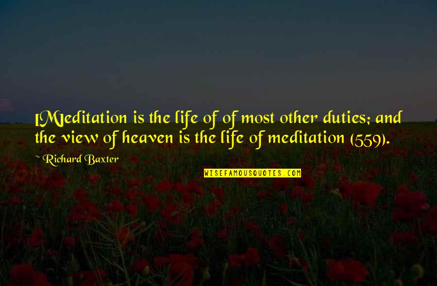 Elmar Degenhart Quotes By Richard Baxter: [M]editation is the life of of most other
