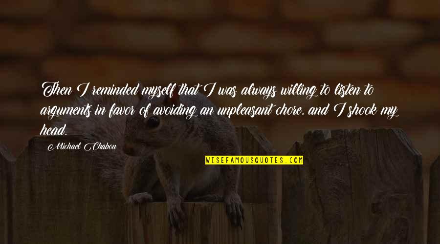 Elmarada Quotes By Michael Chabon: Then I reminded myself that I was always