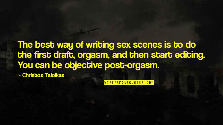 Elmart Quotes By Christos Tsiolkas: The best way of writing sex scenes is Elmart Quotes By Christos Tsiolkas: The best way of writing sex scenes is
