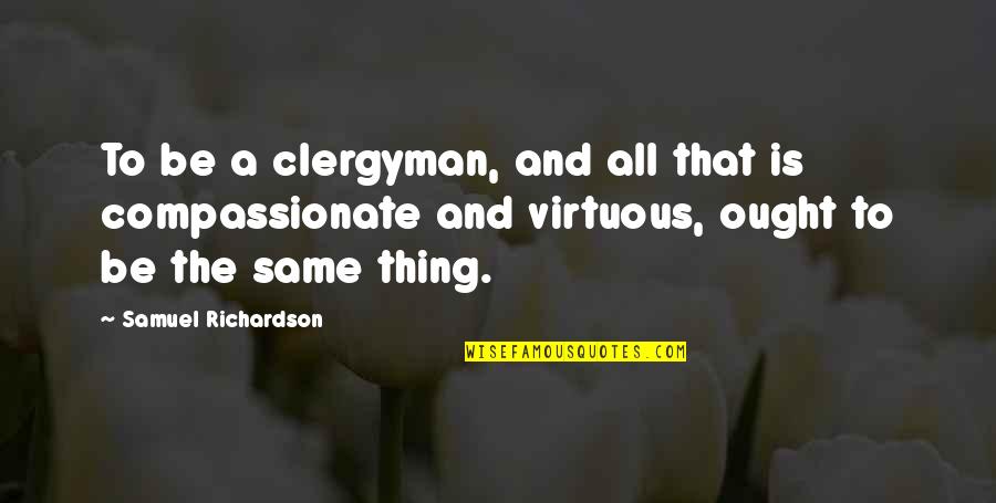 Elmasryoun Quotes By Samuel Richardson: To be a clergyman, and all that is Elmasryoun Quotes By Samuel Richardson: To be a clergyman, and all that is