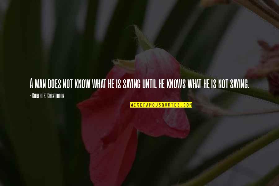 Elmbrook Quotes By Gilbert K. Chesterton: A man does not know what he is Elmbrook Quotes By Gilbert K. Chesterton: A man does not know what he is