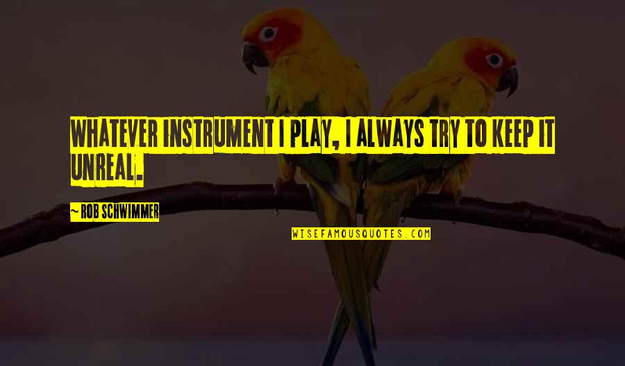 Elmer Letterman Quotes By Rob Schwimmer: Whatever instrument I play, I always try to