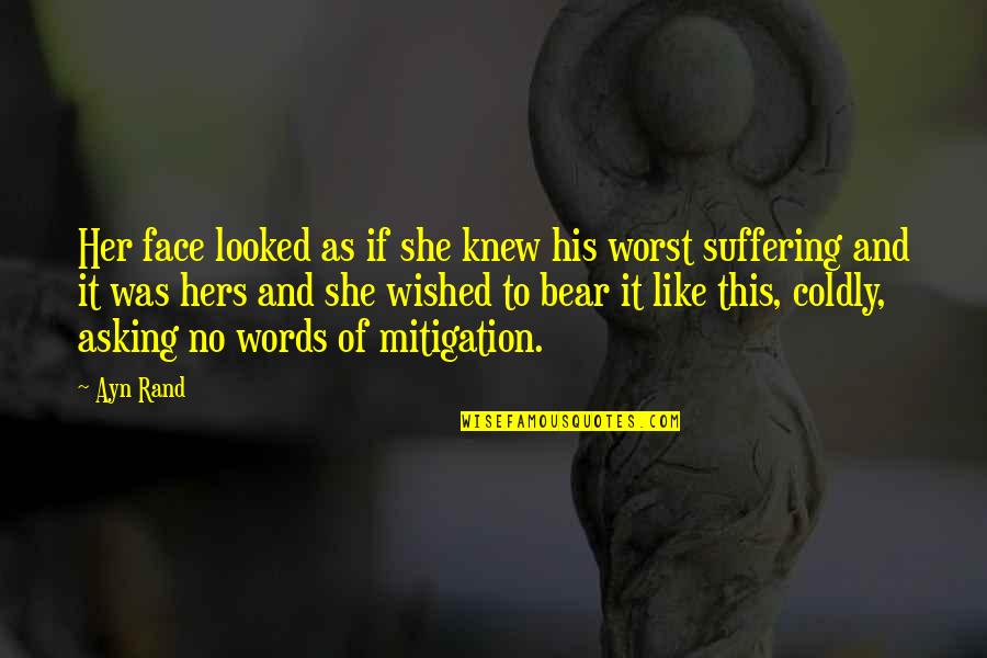Elmergreen And Associates Quotes By Ayn Rand: Her face looked as if she knew his