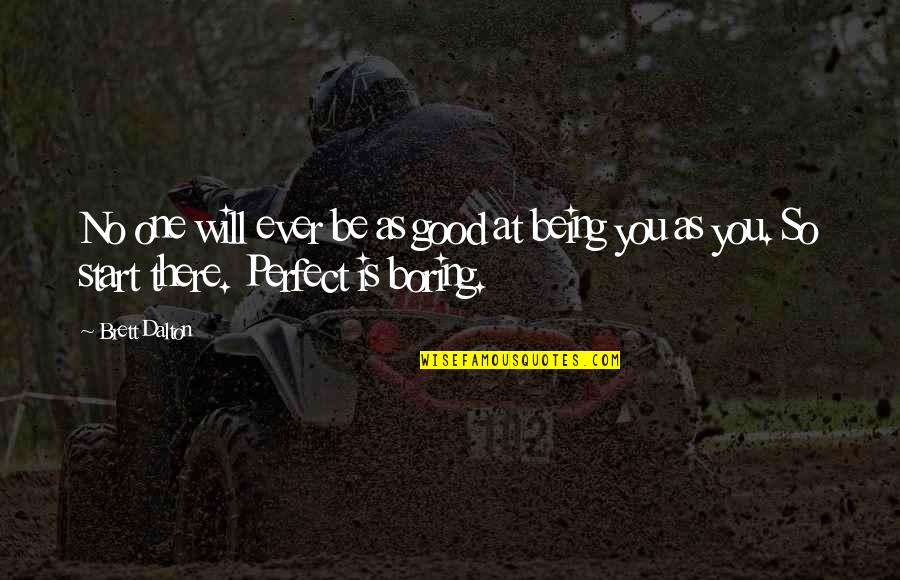 Elmergreen And Associates Quotes By Brett Dalton: No one will ever be as good at