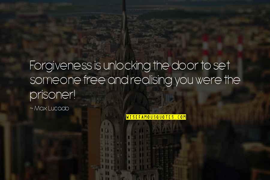 Elmer's Glue Quotes By Max Lucado: Forgiveness is unlocking the door to set someone