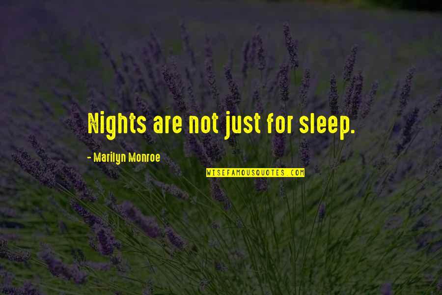 Elmo Quote Quotes By Marilyn Monroe: Nights are not just for sleep. Elmo Quote Quotes By Marilyn Monroe: Nights are not just for sleep.