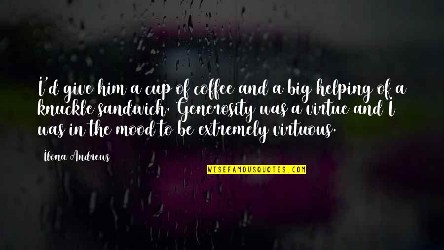 Elmyra Quotes By Ilona Andrews: I'd give him a cup of coffee and Elmyra Quotes By Ilona Andrews: I'd give him a cup of coffee and