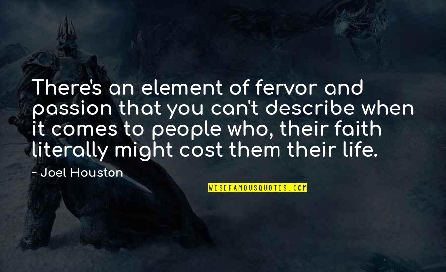 Elnes Devyniaragis Quotes By Joel Houston: There's an element of fervor and passion that