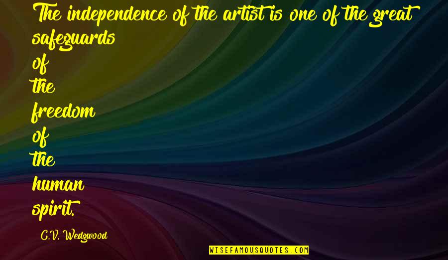 Elodin's Quotes By C.V. Wedgwood: The independence of the artist is one of Elodin's Quotes By C.V. Wedgwood: The independence of the artist is one of
