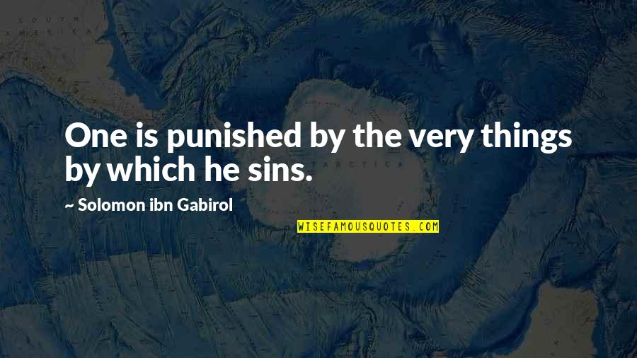 Elodin's Quotes By Solomon Ibn Gabirol: One is punished by the very things by