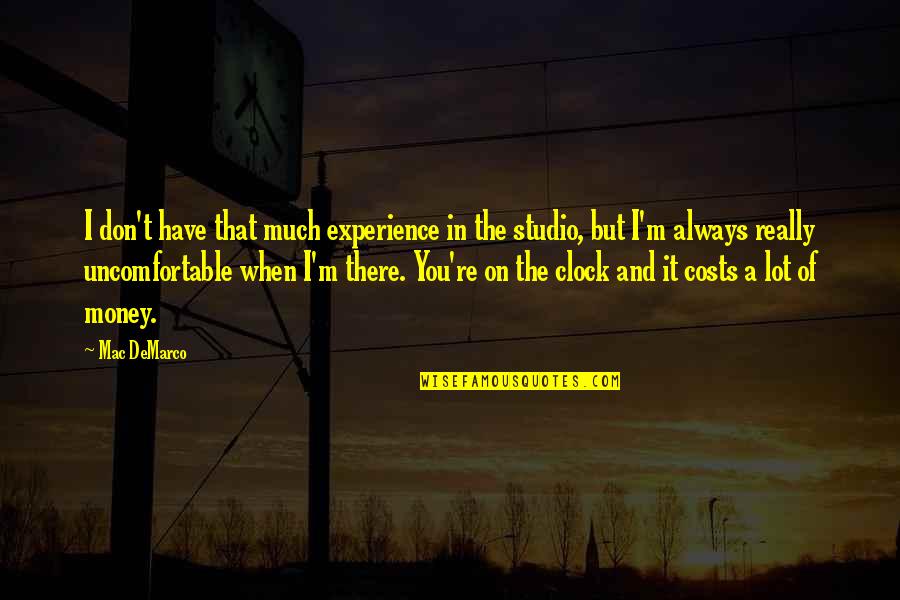 Eloheinu Quotes By Mac DeMarco: I don't have that much experience in the Eloheinu Quotes By Mac DeMarco: I don't have that much experience in the
