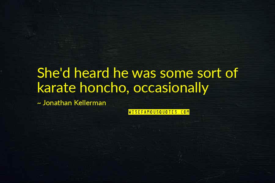 Eloise In Paris Book Quotes By Jonathan Kellerman: She'd heard he was some sort of karate Eloise In Paris Book Quotes By Jonathan Kellerman: She'd heard he was some sort of karate