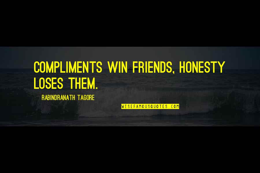 Elona Shooter Quotes By Rabindranath Tagore: Compliments win friends, honesty loses them. Elona Shooter Quotes By Rabindranath Tagore: Compliments win friends, honesty loses them.