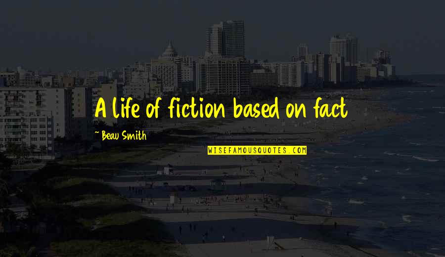 Eloping Quotes By Beau Smith: A life of fiction based on fact