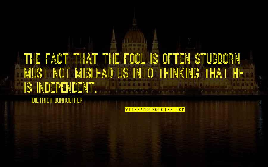 Elousia Name Quotes By Dietrich Bonhoeffer: The fact that the fool is often stubborn