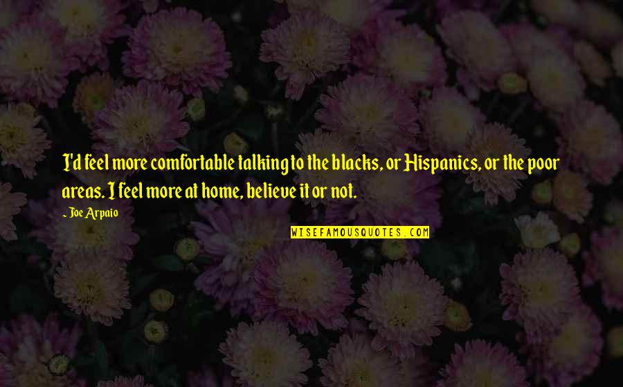 Elphinstone Secondary Quotes By Joe Arpaio: I'd feel more comfortable talking to the blacks, Elphinstone Secondary Quotes By Joe Arpaio: I'd feel more comfortable talking to the blacks,
