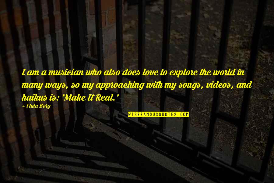 Elpiniki Stamatelatos Quotes By Flula Borg: I am a musician who also does love