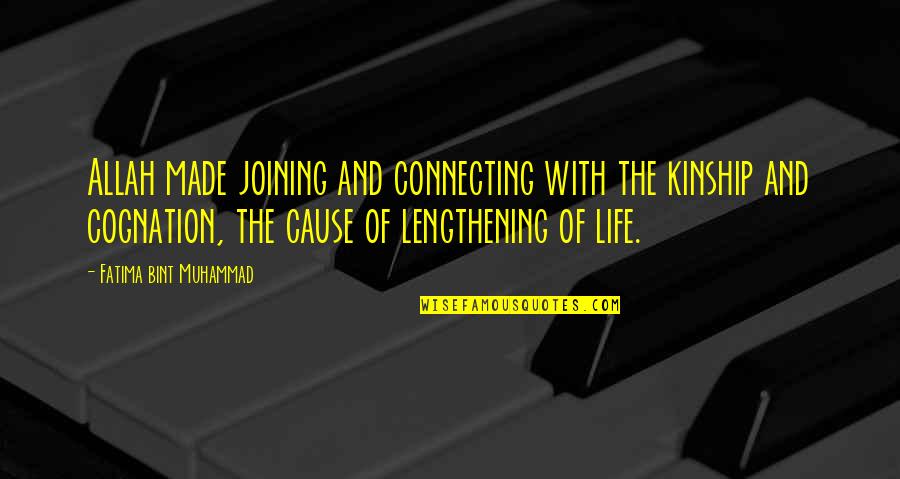 Elric Quotes By Fatima Bint Muhammad: Allah made joining and connecting with the kinship Elric Quotes By Fatima Bint Muhammad: Allah made joining and connecting with the kinship