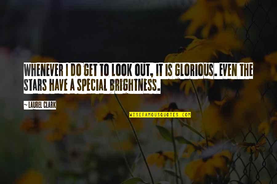 Elric Quotes By Laurel Clark: Whenever I do get to look out, it Elric Quotes By Laurel Clark: Whenever I do get to look out, it