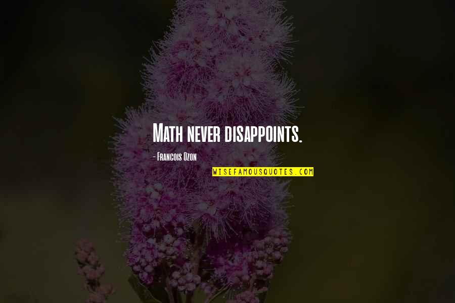 Els Properties Quotes By Francois Ozon: Math never disappoints. Els Properties Quotes By Francois Ozon: Math never disappoints.