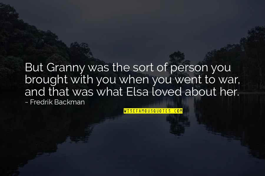 Elsa Quotes By Fredrik Backman: But Granny was the sort of person you
