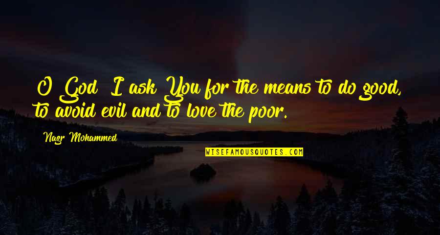 Elsar Bone Quotes By Nazr Mohammed: O God! I ask You for the means