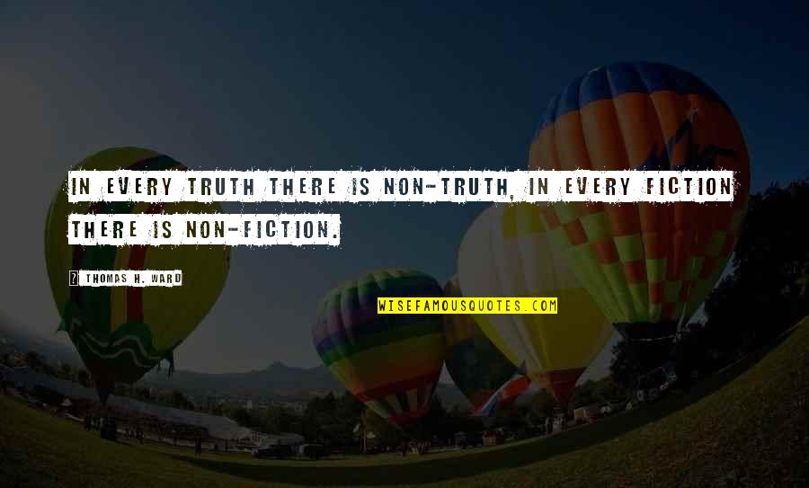 Elsass Academy Quotes By Thomas H. Ward: In every truth there is non-truth, in every