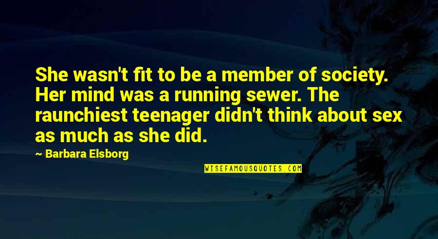 Elsborg Quotes By Barbara Elsborg: She wasn't fit to be a member of