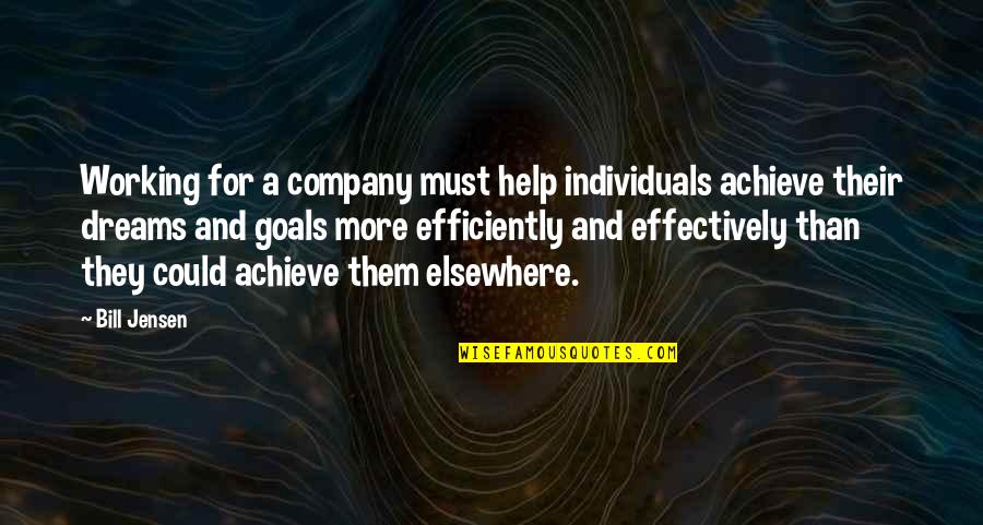 Elsewhere Quotes By Bill Jensen: Working for a company must help individuals achieve