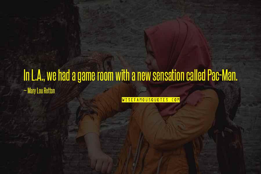 Elshtain Quotes By Mary Lou Retton: In L.A., we had a game room with Elshtain Quotes By Mary Lou Retton: In L.A., we had a game room with