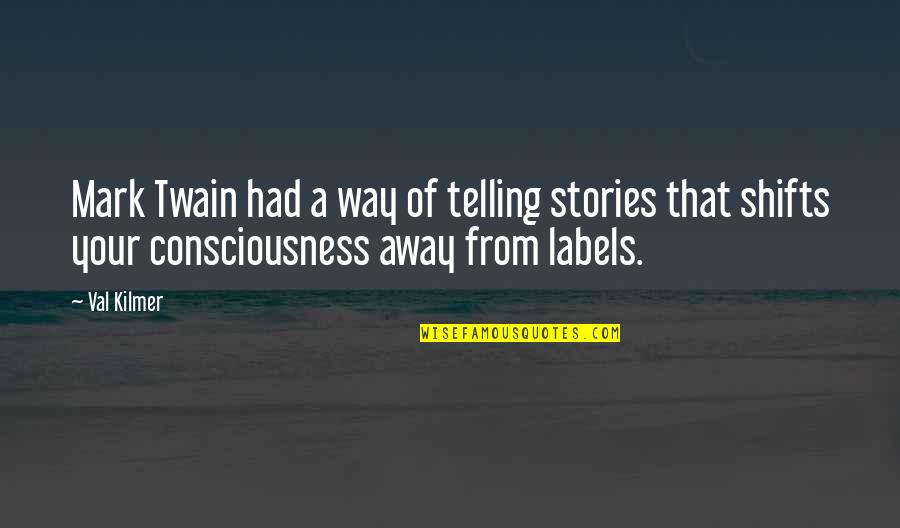 Elsky Bar Quotes By Val Kilmer: Mark Twain had a way of telling stories Elsky Bar Quotes By Val Kilmer: Mark Twain had a way of telling stories