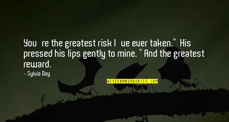 Elswick And Son Quotes By Sylvia Day: You're the greatest risk I've ever taken." His