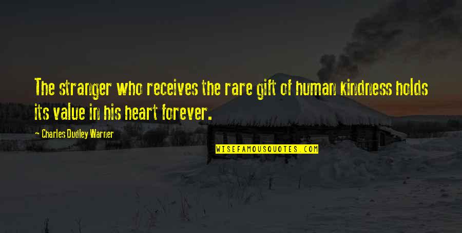 Elswit Quotes By Charles Dudley Warner: The stranger who receives the rare gift of Elswit Quotes By Charles Dudley Warner: The stranger who receives the rare gift of