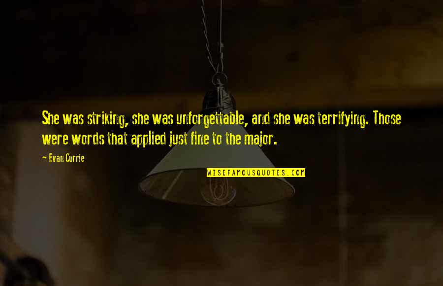 Elswit Quotes By Evan Currie: She was striking, she was unforgettable, and she Elswit Quotes By Evan Currie: She was striking, she was unforgettable, and she