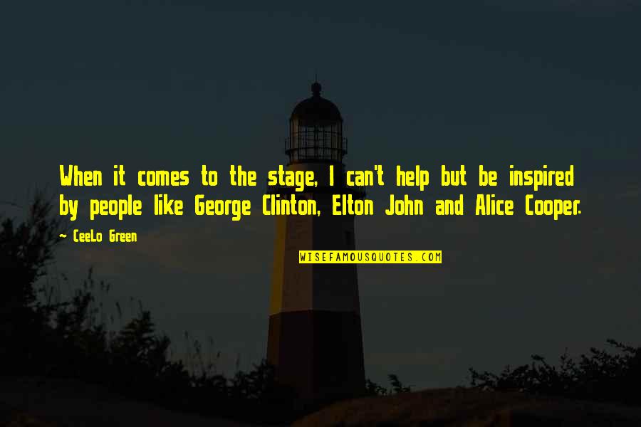 Elton John Quotes By CeeLo Green: When it comes to the stage, I can't Elton John Quotes By CeeLo Green: When it comes to the stage, I can't