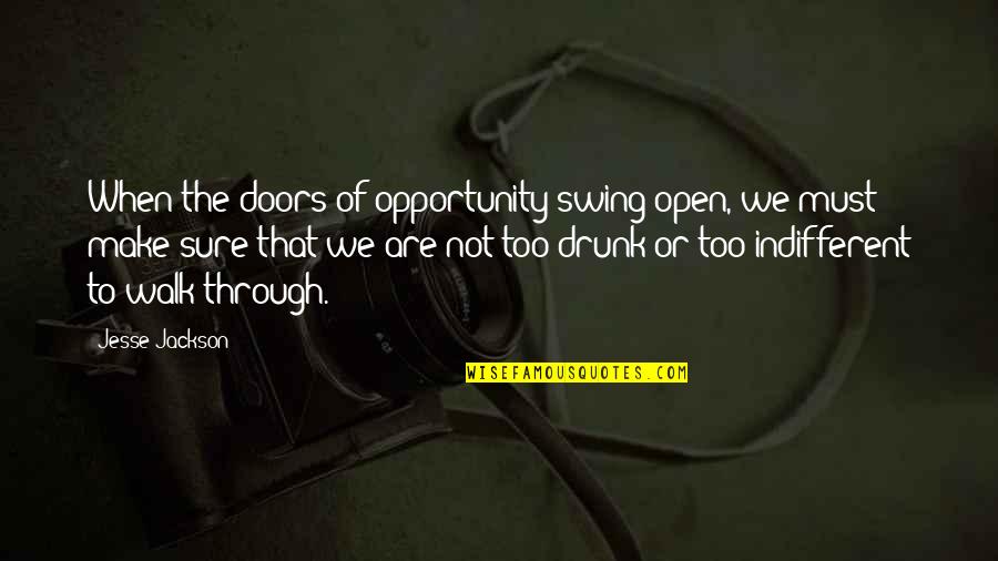 Elucidation Chemistry Quotes By Jesse Jackson: When the doors of opportunity swing open, we