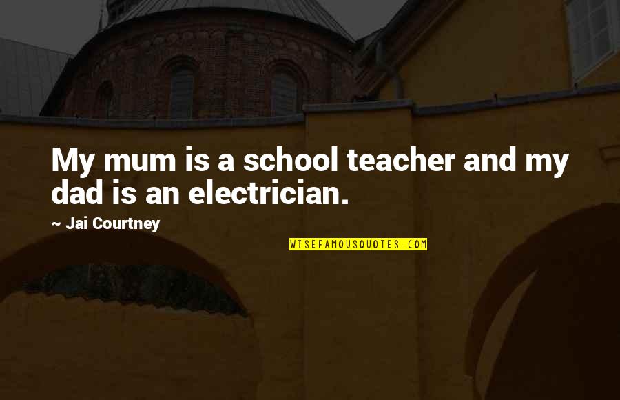 Eludere Significato Quotes By Jai Courtney: My mum is a school teacher and my