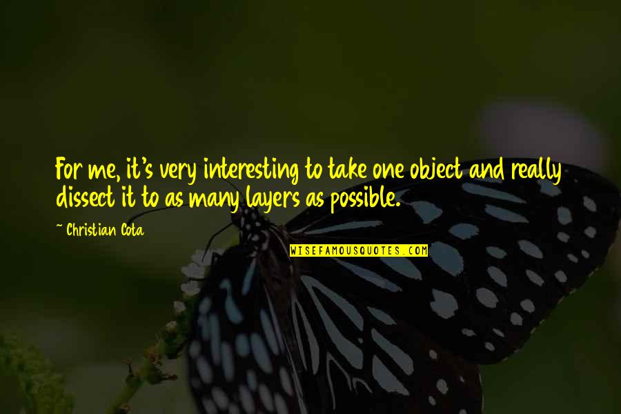 Elunga Quotes By Christian Cota: For me, it's very interesting to take one Elunga Quotes By Christian Cota: For me, it's very interesting to take one
