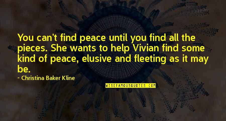 Elusive Quotes By Christina Baker Kline: You can't find peace until you find all