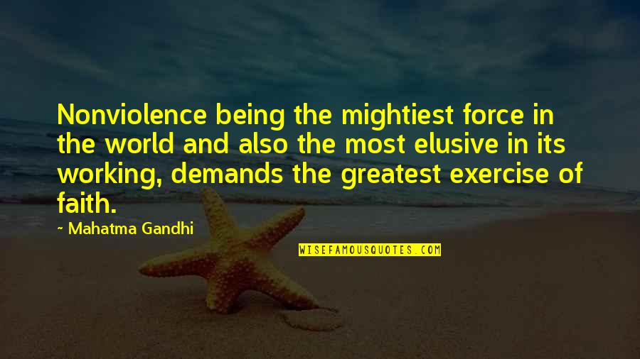 Elusive Quotes By Mahatma Gandhi: Nonviolence being the mightiest force in the world