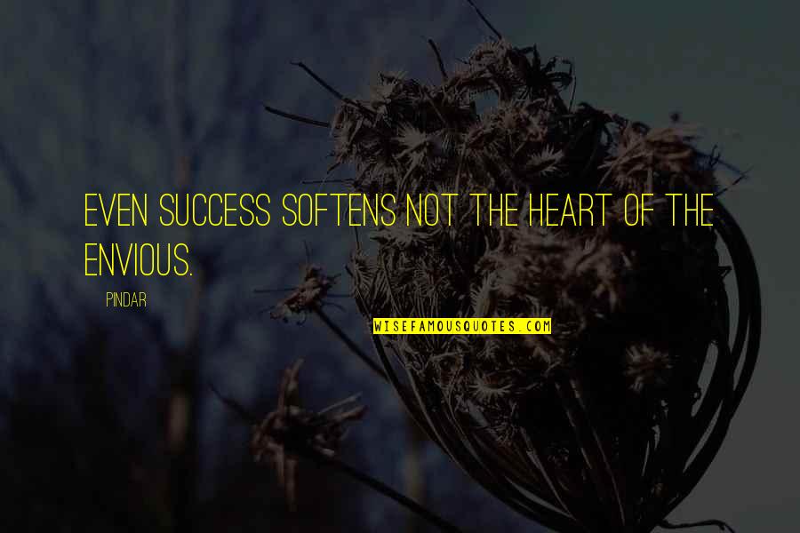 Elvarex Quotes By Pindar: Even success softens not the heart of the