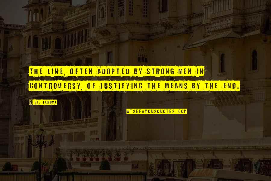 Elvas Plums Quotes By St. Jerome: The line, often adopted by strong men in Elvas Plums Quotes By St. Jerome: The line, often adopted by strong men in