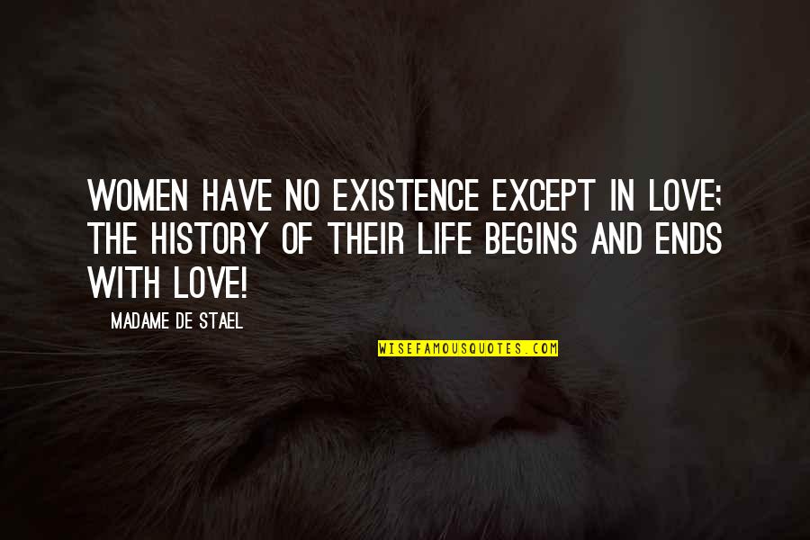 Elvenar Login Quotes By Madame De Stael: Women have no existence except in love; the