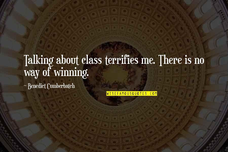 Elvenking Band Quotes By Benedict Cumberbatch: Talking about class terrifies me. There is no Elvenking Band Quotes By Benedict Cumberbatch: Talking about class terrifies me. There is no