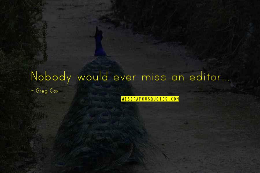 Elverum Sykehus Quotes By Greg Cox: Nobody would ever miss an editor...
