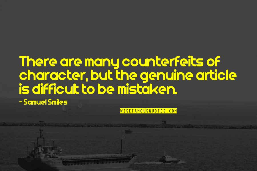 Elvira Lindo Quotes By Samuel Smiles: There are many counterfeits of character, but the