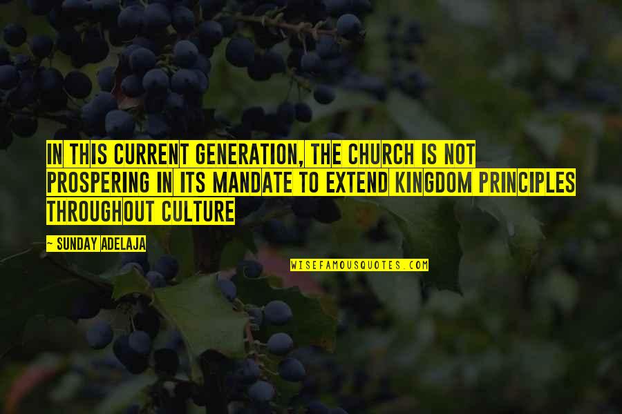 Elvire Teza Quotes By Sunday Adelaja: In this current generation, the church is not