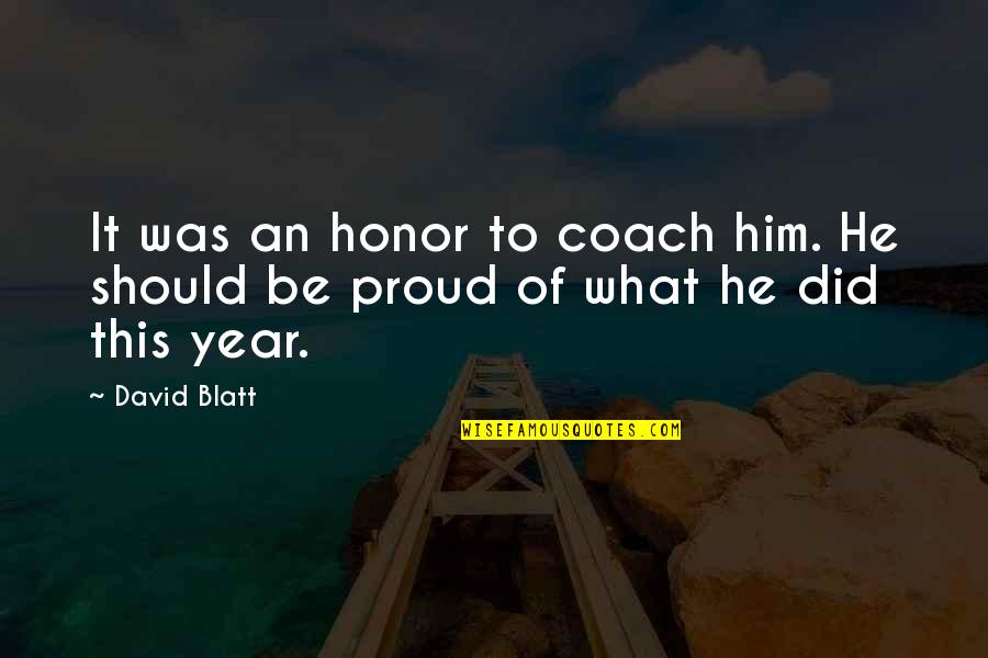 Elvish Quenya Quotes By David Blatt: It was an honor to coach him. He