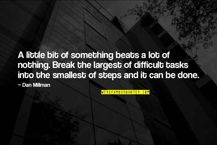 Elynor Monks Quotes By Dan Millman: A little bit of something beats a lot